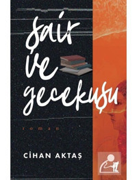 Şair ve Gecekuşu - Cihan Aktaş - İz Yayıncılık