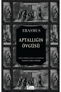Koridor Yayıncılık Aptallığın Övgüsü(bez Ciltli), Erasmus, , Aptallığın Övgüsü(bez Ciltli) Kitabı, 2