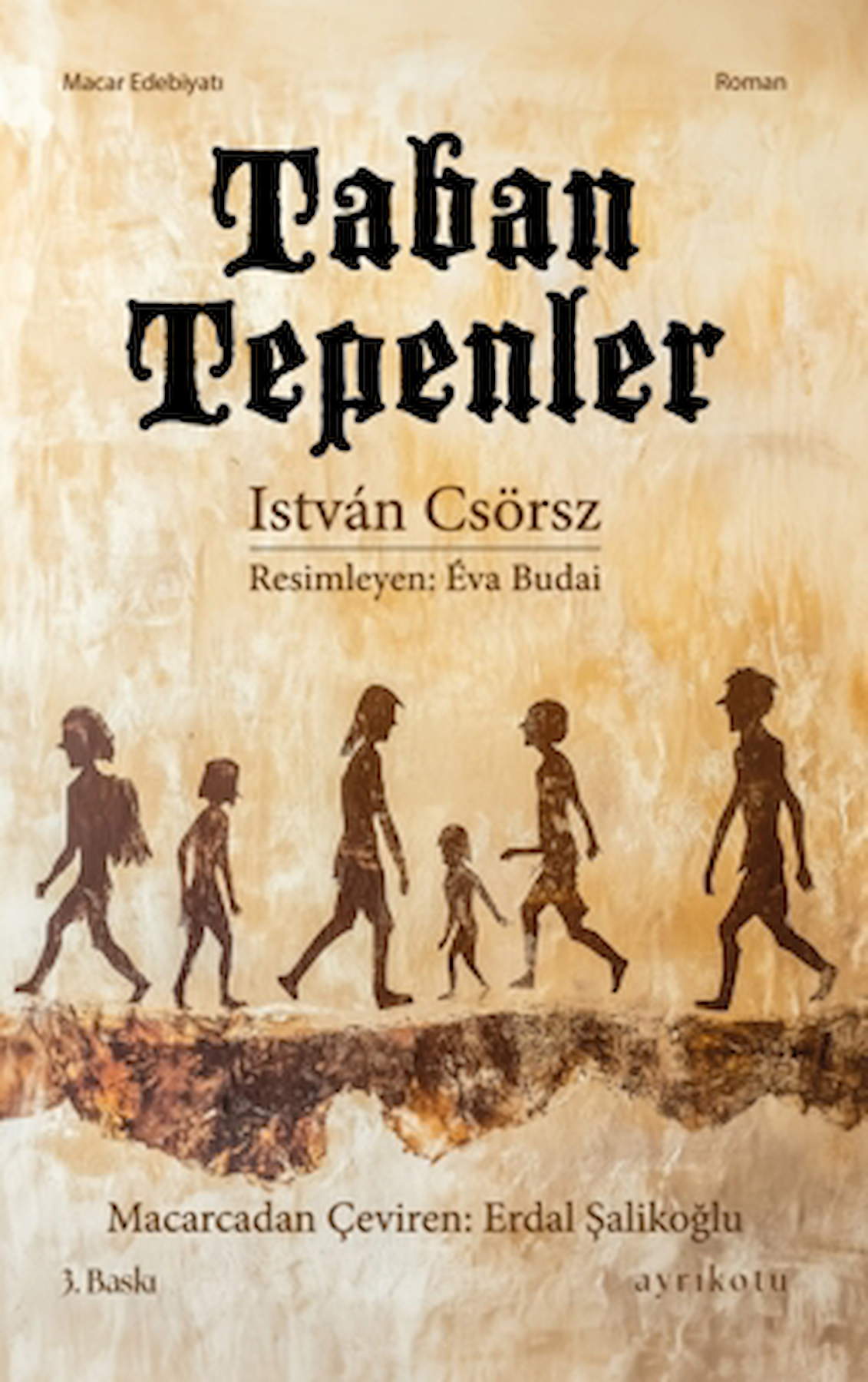 Taban Tepenler / Istvan Csörsz / Ayrıkotu Yayınları / 9786259781471
