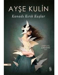 Kanadı Kırık Kuşlar - Ayşe Kulin - Everest Yayınları