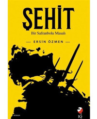 Şehit-Bir Safranbolu Masalı - Ersin Özmen - IQ Kültür Sanat Yayıncılık