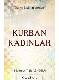 Kurban Kadınlar - Mehmet Yiğit Ağaoğlu - Ares Kitap