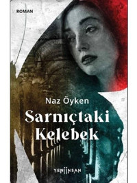 Sarnıçtaki Kelebek - Naz Öyken - Yeni İnsan Yayınevi