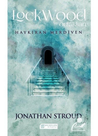 Lockwood ve Ortakları 1 - Haykıran Merdiven - Jonathan Stroud - Akılçelen Kitaplar