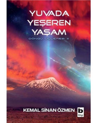Yuvada Yeşeren Yaşam - Döngü Üçlemesi 3. Kitap - Kemal Sinan Özmen - Bilgi Yayınevi