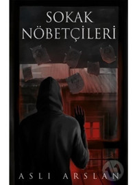 Sokak Nöbetçileri - Aslı Arslan - İndigo Kitap