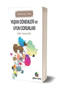 Eğiten Kitap Yaşam Dönemleri Vu Uyum Sorunları (psikoloji Seti) Tuncay Oral