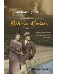 Ruh-u Revan: Şemseddin Sami ve Ali Sami'nin Romanı - Mehmet Şenol - Remzi Kitabevi