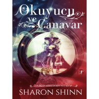 Okuyucu ve Canavar - On İki Ev Serisi 4.Kitap - Sharon Shinn - Artemis Yayınları
