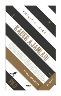 Kader Ajanları Toplu Öyküler 2.Cilt-PKD - Philip K. Dick - Alfa Yayıncılık