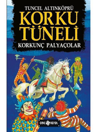 Korku Tüneli 4-Korkunç Palyaçolar - Tuncel Altınköprü - Genç Hayat