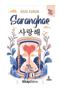 Saranghae - Seni Seviyorum - Arzu Konan - Otantik Kitap