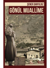 Gönül Muallime - Şener Danyıldız - Korkut Yayınları