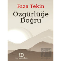 Özgürlüğe Doğru - Rıza Tekin - Yar Yayınları