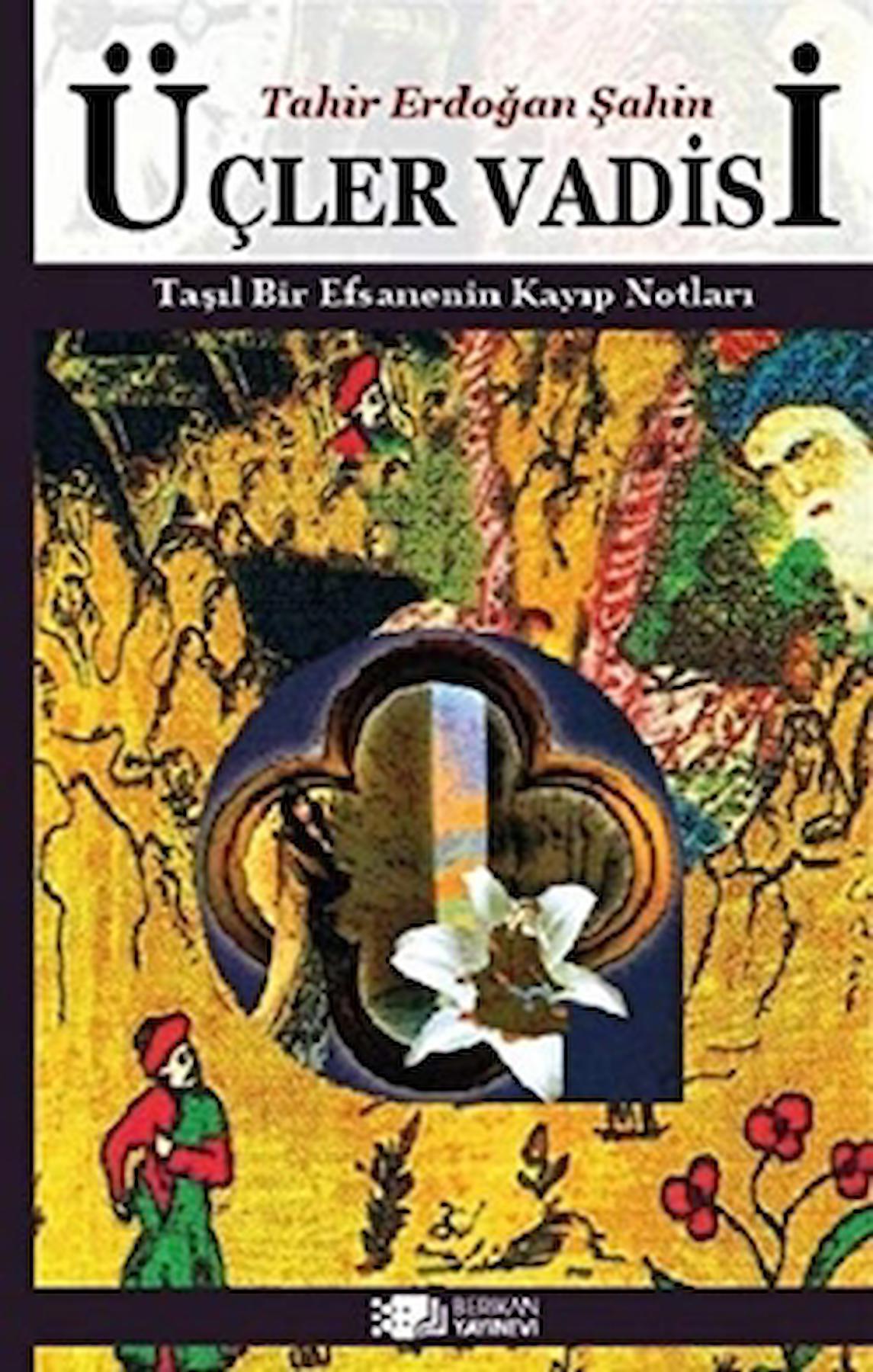 Üçler Vadisi / Tahir Erdoğan Şahin / Berikan Yayınevi / 9786257049405