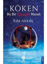 Köken - Bu Bir Cinayet Masalı - Eda Akkuş - Dorlion Yayınevi