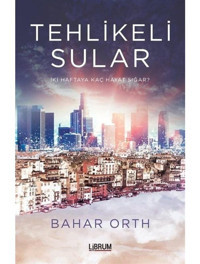 Tehlikeli Sular - Bahar Orth - Librum Kitap