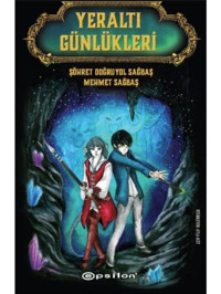 Yeraltı Günlükleri - Mehmet Sağbaş - Şöhret Doğruyol Sağbaş - Epsilon Yayınevi