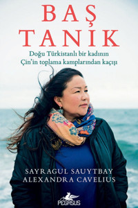 Pegasus Yayınları Baş Tanık: Doğu Türkistanlı Bir Kadının Çin’in Toplama Kamplarından Kaçışı - Sayragul Sauytbay