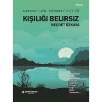 Kişiliği Belirsiz-Mistik Göl Dörtlüsü 3 - Necdet Özkaya - Yeni İnsan Yayınevi
