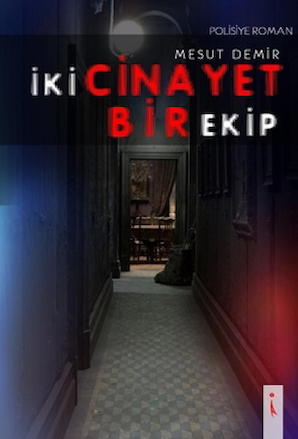 İki Cinayet Bir Ekip / Mesut Demir / İkinci Adam Yayınları / 9786053063407