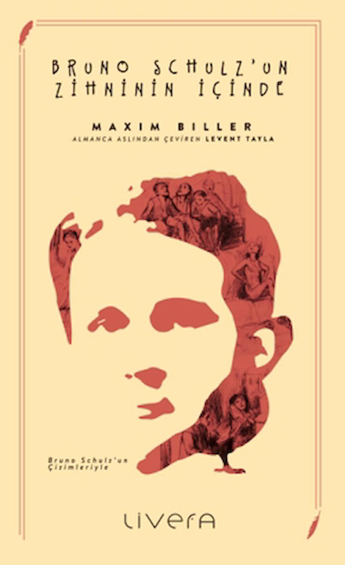Bruno Schulz'un Zihninin İçinde / Maxim Biller / Livera Yayınevi / 9786057170309