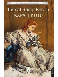 Kapalı Kutu - Unutturmadıklarımız Serisi - Kemal Ragip Enson - Dorlion Yayınevi