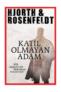 Pegasus Yayınları Katil Olmayan Adam & Bir Sebastian Bergman Polisiyesi - Hjorth & Rosenfeldt