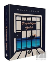 Özgürlüğün Bedeli - Osman Akdere - Elpis Yayınları
