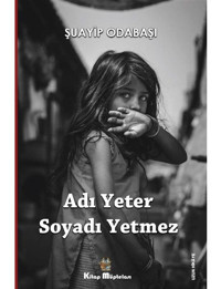 Adı Yeter Soyadı Yetmez - Şuayip Odabaşı - Kitap Müptelası Yayınları