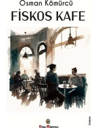 Fiskos Kafe - Osman Kömürcü - Kitap Müptelası Yayınları