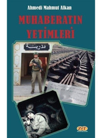 Muhaberatın Yetimleri - Ahmedi Mahmut Alkan - Zet Yayınları