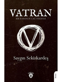 Vatran - Bir Karanlık Çağ Hikayesi - Saygın Sekizkardeş - Dorlion Yayınevi