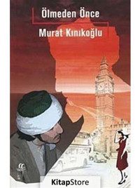Ölmeden Önce - Murat Kınıkoğlu - Oğlak Yayıncılık