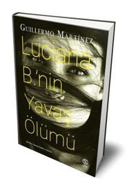 Sia Kitap Luciana B.’nin Yavaş Ölümü - Guillermo Martínez