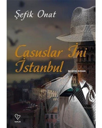 Casuslar İni İstanbul - Şefik Onat - Varlık Yayınları