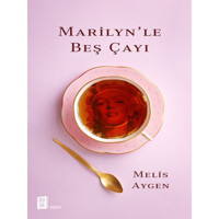 Marilyn'le Beş Çayı - Melis Aygen - Mona