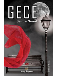 Gece - Semra Şenol - Kitap Müptelası Yayınları
