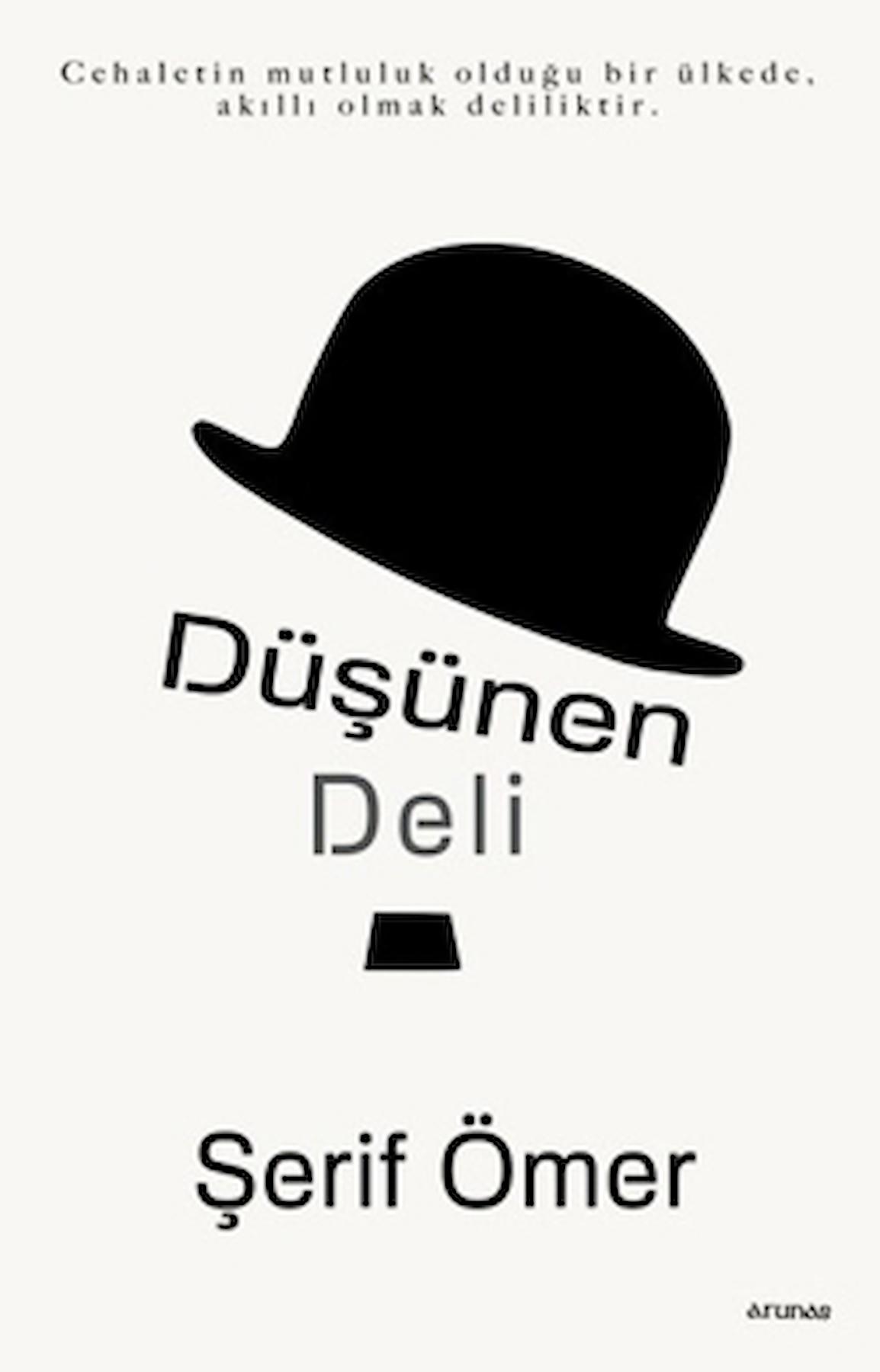 Düşünen Deli / Şerif Ömer / Arunas Yayıncılık / 9786052287040