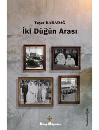 İki Düğün Arası - Yaşar Karadağ - Kitap Müptelası Yayınları