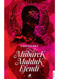 Mübarek Mahluk Efendi - Enis Cevdet - Karakarga