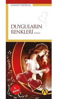 Duyguların Renkleri - A. Vahap Dağkılıç - Ares Kitap