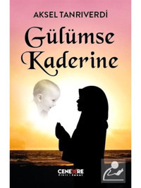 Gülümse Kaderine - Aksel Tanrıverdi - Cenevre Fikir Sanat