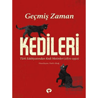 Geçmiş Zaman Kedileri - Türk Edebiyatından Kedi Metinleri - Fatih Altuğ - Turkuvaz Kitap