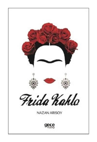 Frida Kahlo - Nazan Arısoy - Gece Kitaplığı
