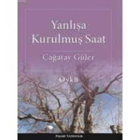 Palme Yayıncılık - Yanlışa Kurulmuş Saat-Çağatay Güler
