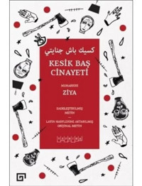 Kesik Baş Cinayeti-Sadeleştirilmiş Metin - Ziya - Koç Üniversitesi Yayınları