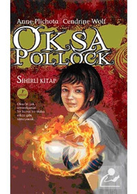 Oksa Pollock Sihirli Kitap - Cendrine Wolf - Anne Plichota - Artemis Yayınları