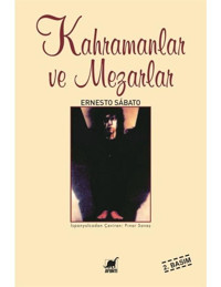 Kahramanlar ve Mezarlar - Ernesto Sabato - Ayrıntı Yayınları