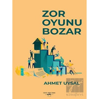 Zor Oyunu Bozar - Ahmet Uysal - Sokak Kitapları Yayınları